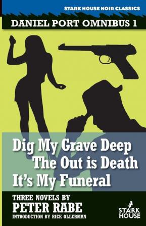 Dig My Grave Deep / The Out is Death / It's My Funeral (Daniel Port Omibus)