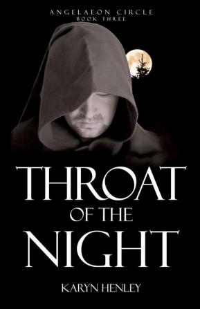 Throat of the Night: 3 (Angelaeon Circle)