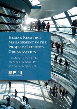 Human Resource Management in the Project-Oriented Organization