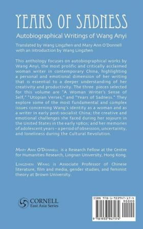 Years of Sadness: Selected Autobiographical Writings of Wang Anyi: 147 (Cornell East Asia)