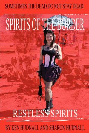 Restless Spirits (Spirits of the Border)