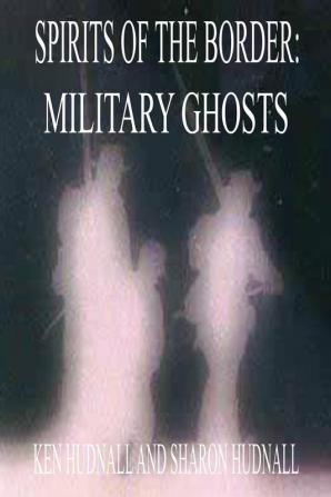 Military Ghosts (Spirits of the Border)