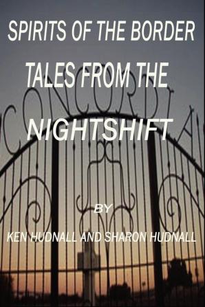 Spirits of the Border: Tales From The Night Shift