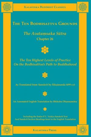 The Ten Bodhisattva Grounds: The Avatamsaka Sutra Chapter 26: 12B (Kalavinka Buddhist Classics)