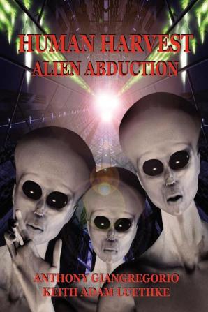 Human Harvest: Alien Abduction