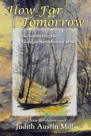 How Far Tomorrow: Remembering the Georgia Battalion in Texas