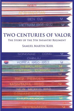 Two Centuries of Valor: The Story of the 5th Infantry Regiment