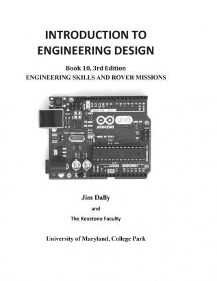 INTRODUCTION TO ENGINEERING DESIGN Engineering Skills and Rover Missions: Book 10 3rd Edition