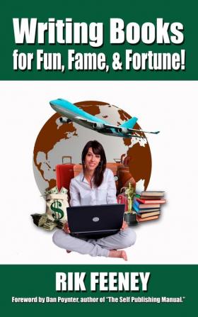 Writing Books for Fun Fame and Fortune!: BOOK1 (Publishing Success)