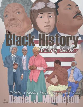 The Black History Activity Book: Articles Coloring Pages Puzzles and More