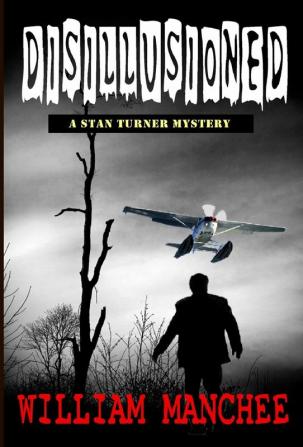 Disillusioned: A Stan Turner Mystery: 11 (Stan Turner Mysteries)