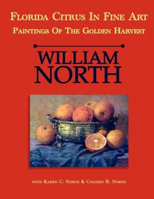 Florida Citrus in Fine Art: Paintings of the Golden Harvest