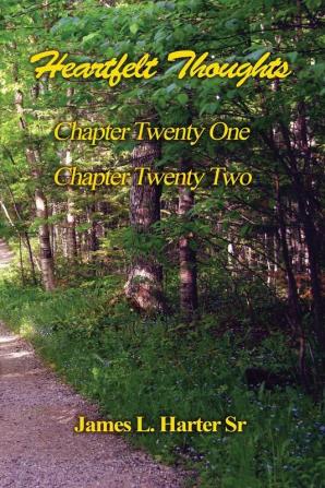 Heartfelt Thoughts - Chapters Twenty-One and Twenty-Two