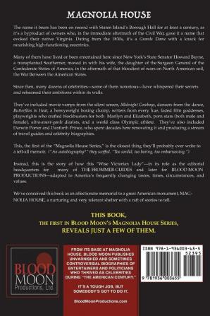 Staten Island's Historic Magnolia House: Celebrity & the Ironies of Fame: A Memoir About Travel Guides Tabloid Exposes and the Landmark Where They Were Produced: 1 (Blood Moon's Magnolia House)