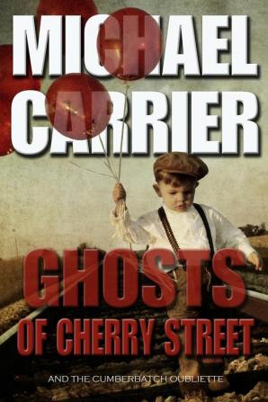 Ghosts of Cherry Street: And the Cumberbatch Oubliette: 1 (Jack's Justice)