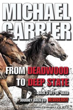 From Deadwood to Deep State-Jack's Oft' derailed Journey Back to Newberry