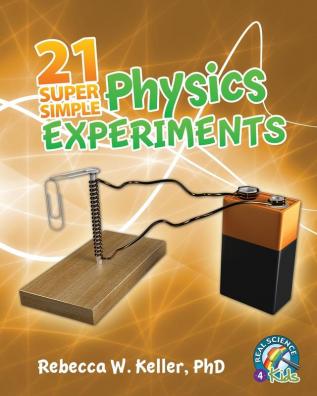 21 Super Simple Physics Experiments