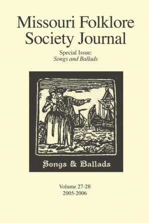 Missouri Folklore Society Journal: Special Issue: Songs and Ballads: 27