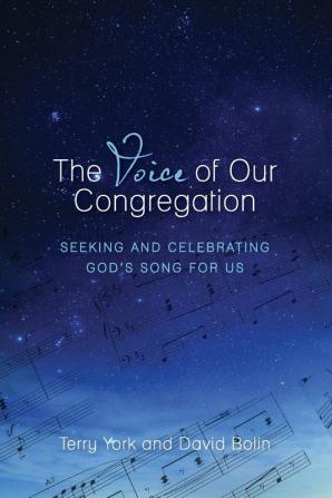 The Voice of Our Congregation: Seeking and Celebrating God's Song for Us