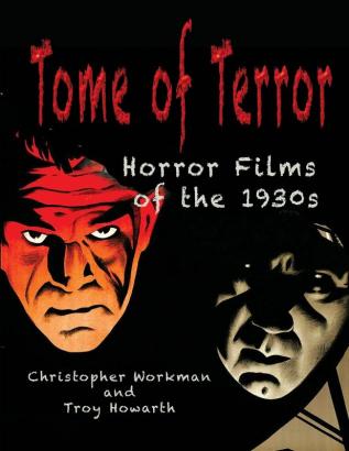 Tome of Terror: Horror Films of the 1930s: 2