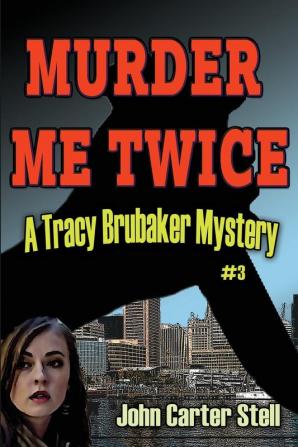 Murder Me Twice: A Tracy Brubaker Mystery: 3