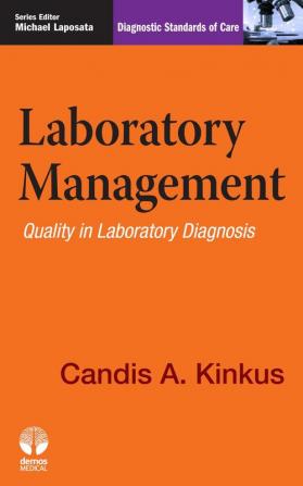 Laboratory Management: Quality in Laboratory Diagnosis (Diagnostic Standards of Care Series)