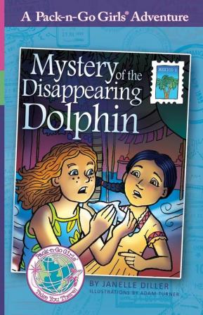 Mystery of the Disappearing Dolphin: Mexico 2: 5 (Pack-N-Go Girls Adventures)