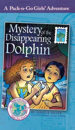 Mystery of the Disappearing Dolphin: Mexico 2: 5 (Pack-N-Go Girls Adventures)