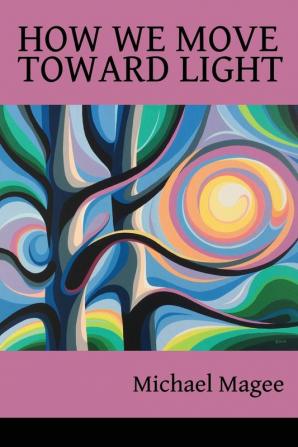 How We Move Toward Light: New & Selected Poems