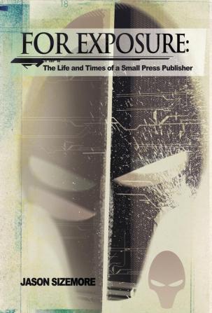 For Exposure: The Life and Times of a Small Press Publisher