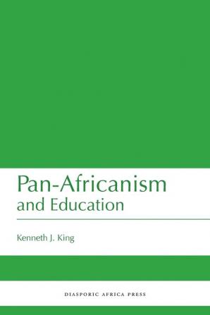 Pan-Africanism and Education: A Study of Race Philanthropy and Education in the United States of America and East Africa