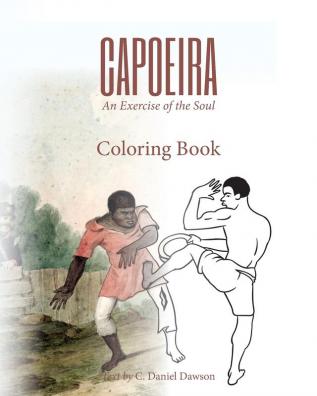 Capoeira: An Exercise of the Soul Coloring Book