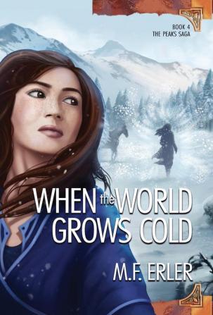 When the World Grows Cold: 4 (Peaks Saga)