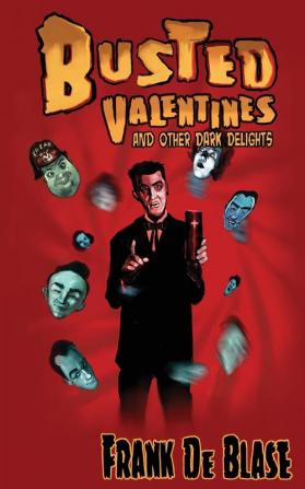 Busted Valentines and Other Dark Delights