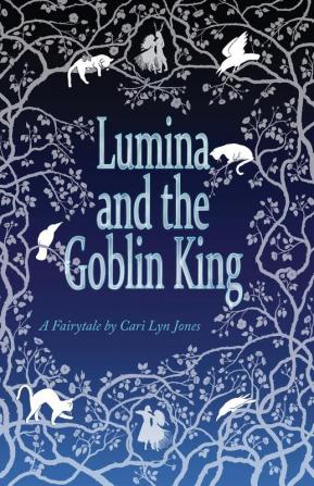 Lumina and the Goblin King: 1 (Stolen Away)