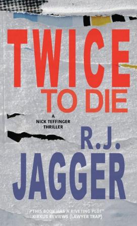 Twice To Die (A Nick Teffinger Thriller)