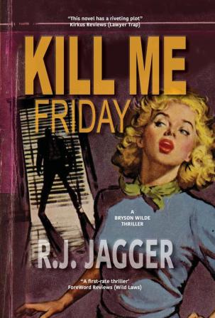 Kill Me Friday (A Bryson Wilde Thriller)