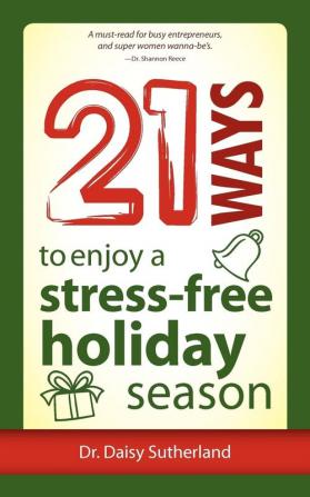 21 Ways to Enjoy a Stress-Free Holiday Season