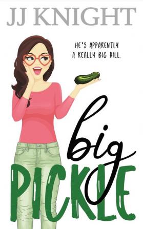 Big Pickle: A Secret Boss Romantic Comedy: 1 (The Pickle Family)