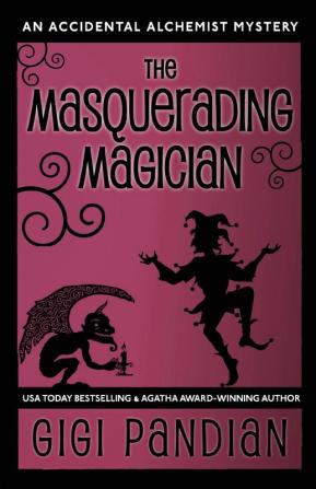 The Masquerading Magician: An Accidental Alchemist Mystery: 2