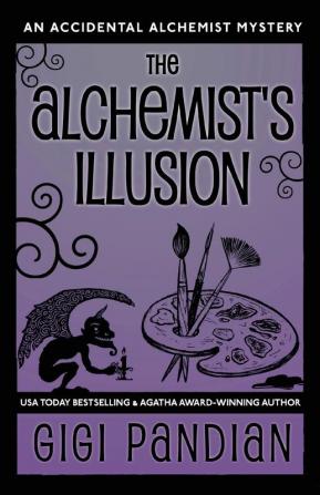 The Alchemist's Illusion: An Accidental Alchemist Mystery: 4