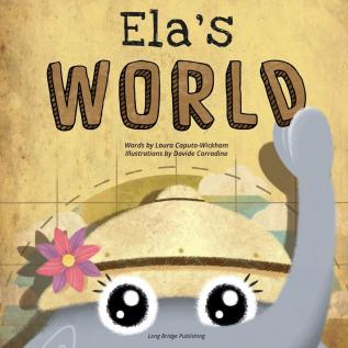 Ela's World: A playful story about heritage and world cultures