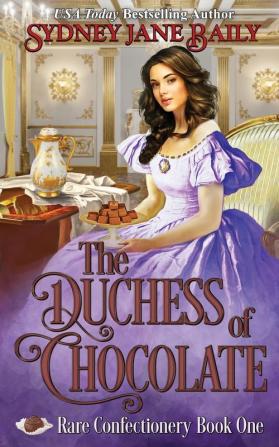 The Duchess of Chocolate: 1 (Rare Confectionery)