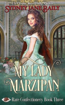 My Lady Marzipan: Rare Confectionery Book Three: 3