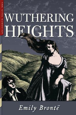 Wuthering Heights: Illustrated by Clare Leighton: 22 (Top Five Classics)