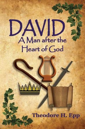 David: A Man After the Heart of God