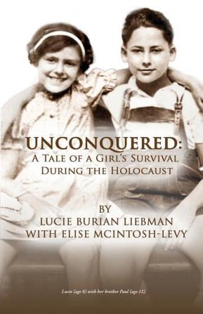 Unconquered: A Tale of a Girl's Survival During the Holocaust