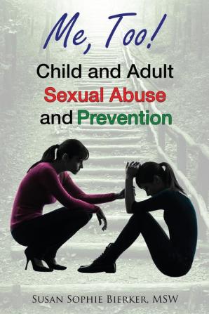 Me Too!: Child and Adult Sexual Abuse and Prevention