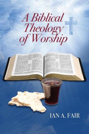 A Biblical Theology of Worship: 5 (Heritage Series Study Guides)