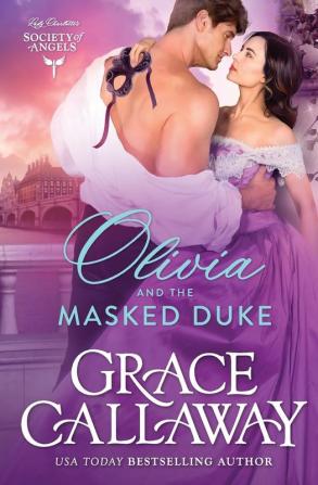 Olivia and the Masked Duke: 1 (Lady Charlotte's Society of Angels)